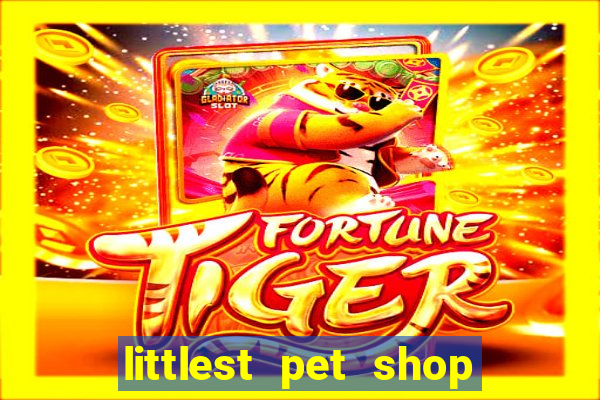 littlest pet shop jogo antigo baixar dinheiro infinito